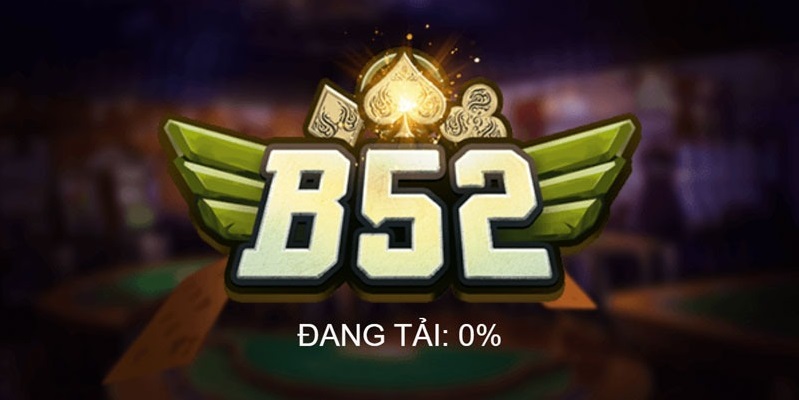 B52 là cổng game uy tín