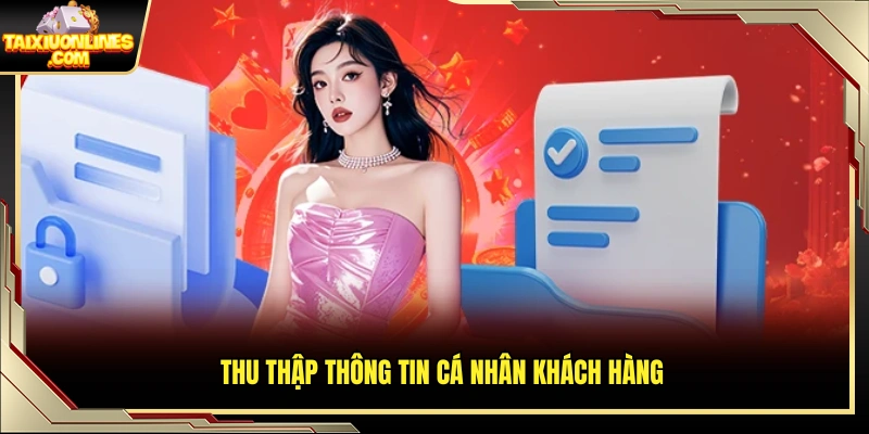 Quy trình tiếp nhận thông tin cá nhân từ khách hàng