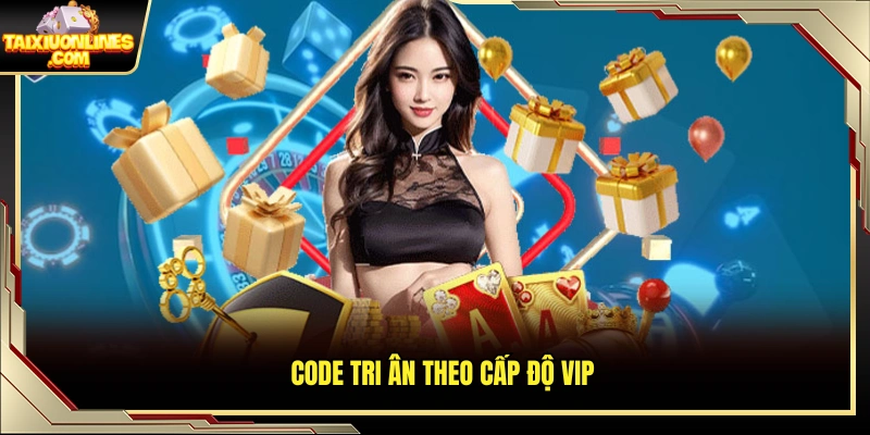 Mã quà được áp dụng theo từng cấp VIP 
