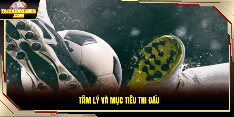 Trạng thái tinh thần và định hướng thi đấu